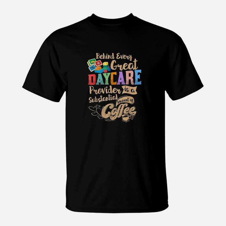 Childcare Provider Daycare Teacher Coffee Lover Drinker T-Shirt