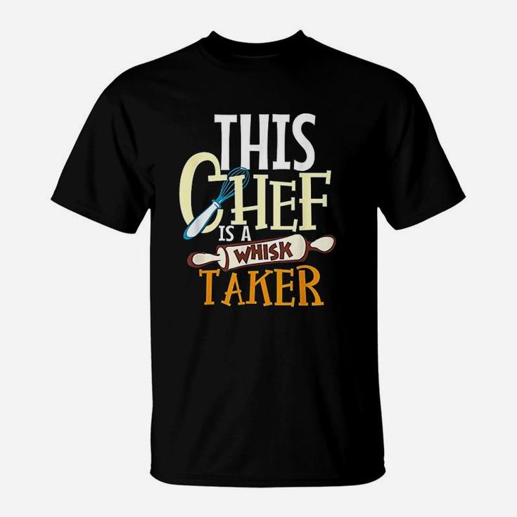 Cook Line Cook Chef Cooking Gift Whisk Taker T-Shirt