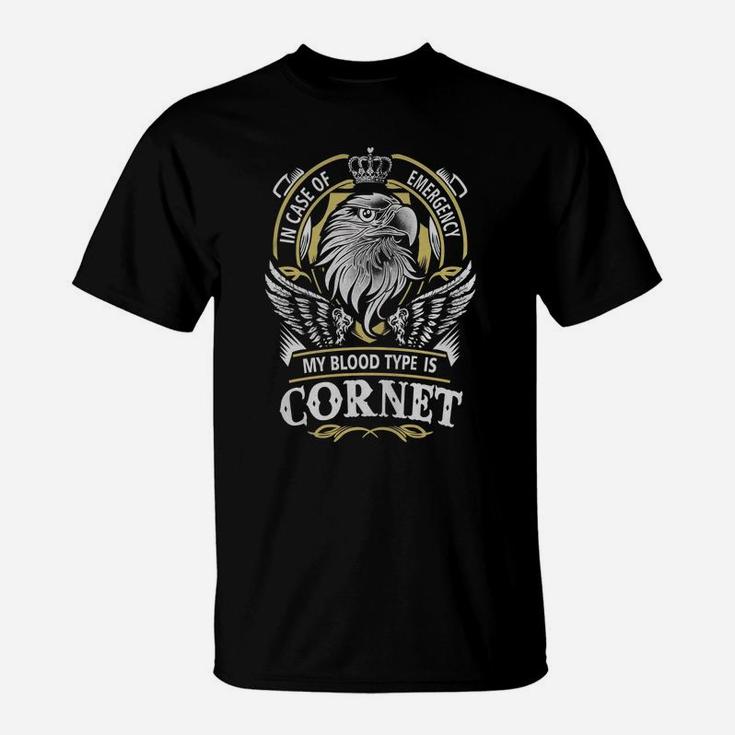 Cornet In Case Of Emergency My Blood Type Is Cornet -cornet T Shirt Cornet Hoodie Cornet Family Cornet Tee Cornet Name Cornet Lifestyle Cornet Shirt Cornet Names T-Shirt