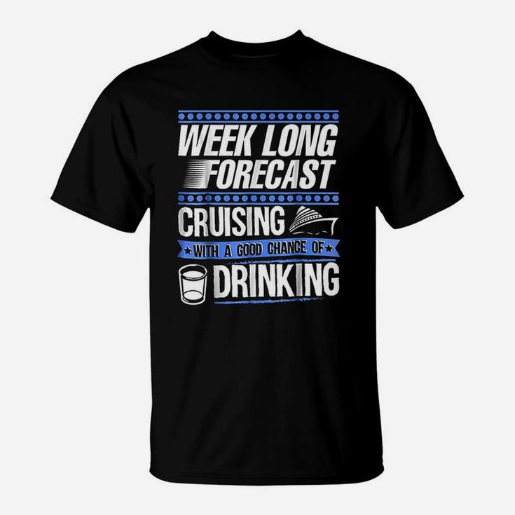 Cruise Vacation Cruising With Good Chance Of Drinking T-Shirt