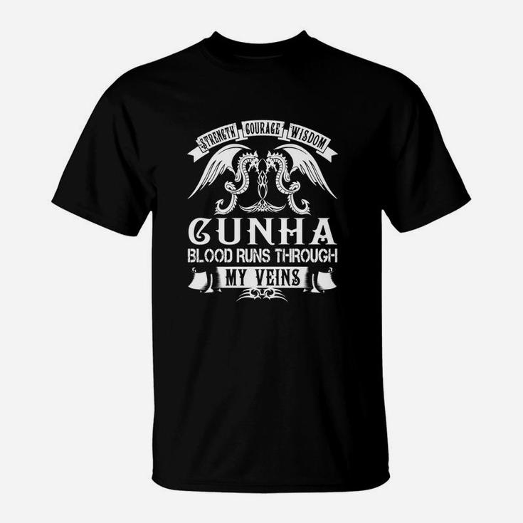 Cunha Shirts - Strength Courage Wisdom Cunha Blood Runs Through My Veins Name Shirts T-Shirt
