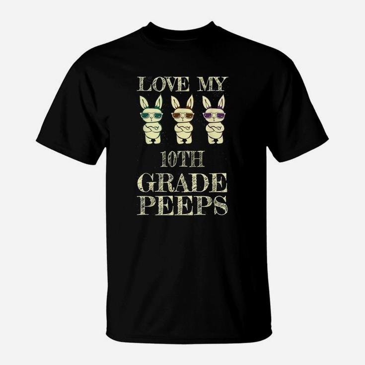 Cute Bunny Teachers Love My 10th Grade Peeps Happy Easter Gift T-Shirt