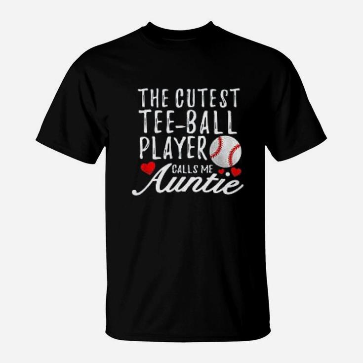 Cutest Tee Ball Player Calls Me Auntie T Ball Aunt T-Shirt