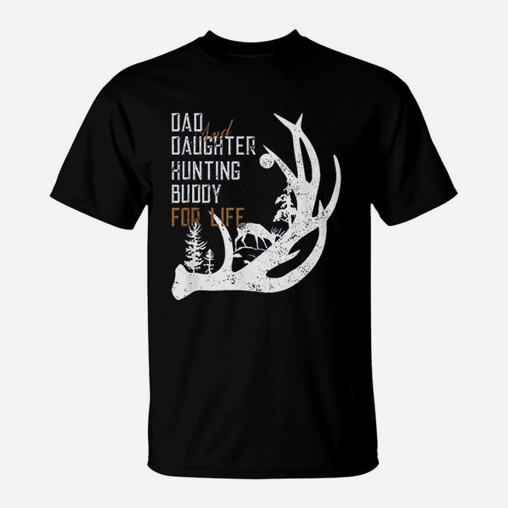Dad And Daughter Hunting Buddy For Life Gift For Hunters T-Shirt
