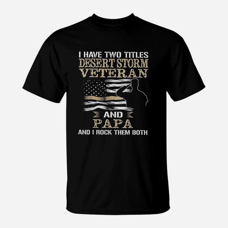 Dad And Desert Storm Veteran Fathers Day T-Shirt