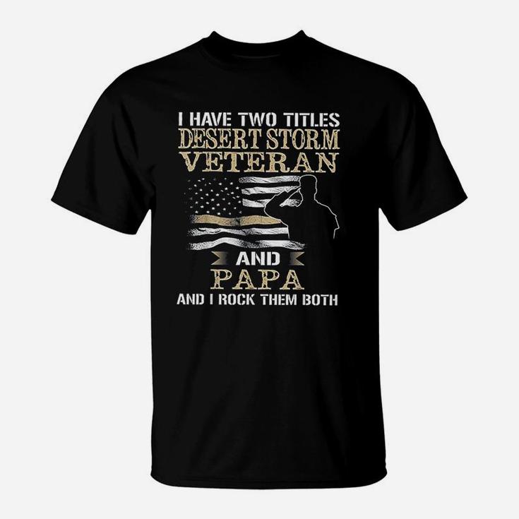 Dad And Desert Storm Veteran T-Shirt