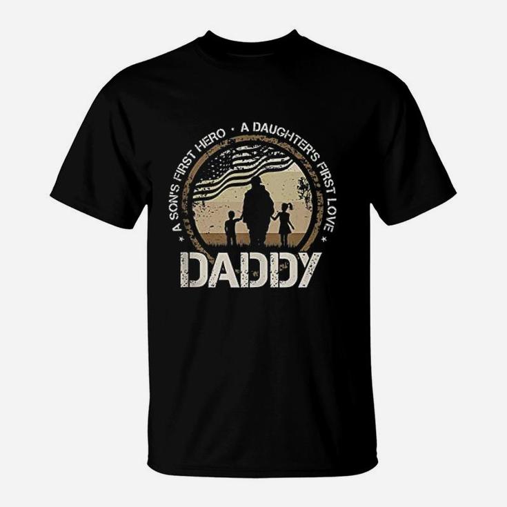 Daddy A Sons First Hero Daughters First Love Military Dad T-Shirt
