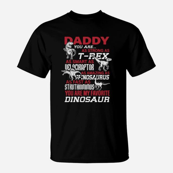 Daddy You Are As Strong As T-rex As Smart As Velociraptor T-Shirt