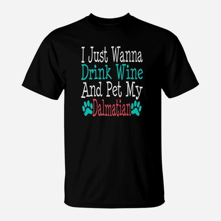 Dalmatian Dog Mom Dad Funny Wine Lover Gift T-Shirt