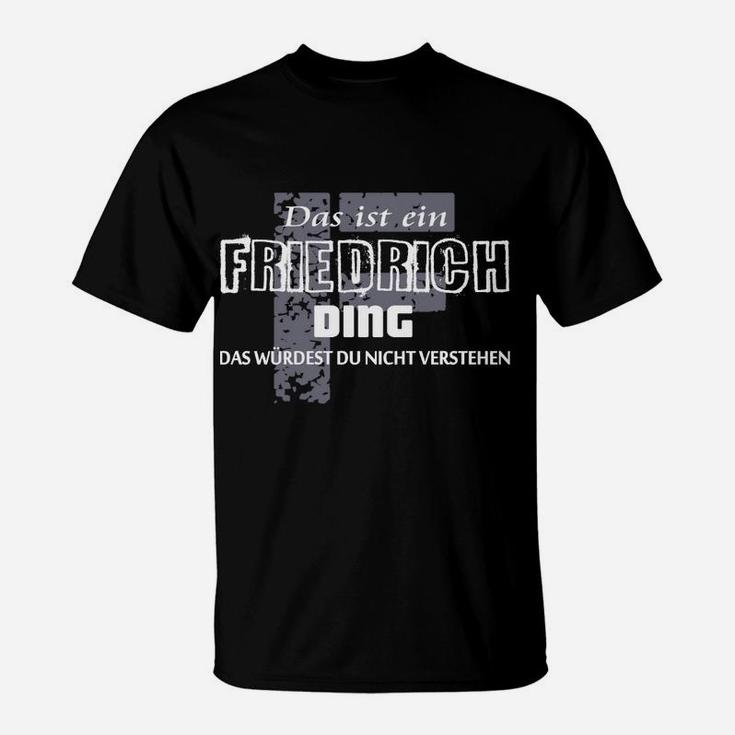 Das Ist Ein Friedrich Ding T-Shirt