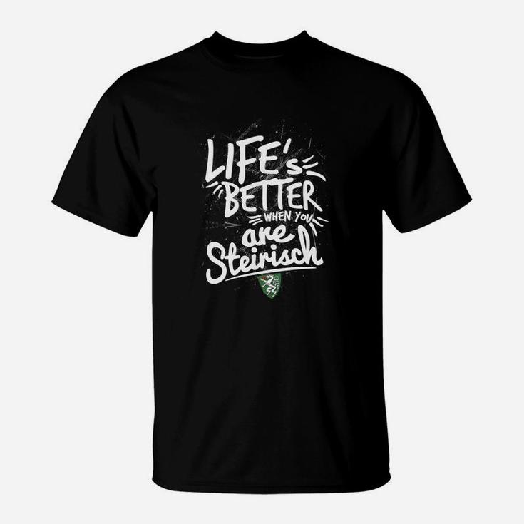 Das Leben Ist Besser Wenn Steirisch Ist T-Shirt