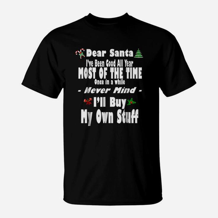 Dear Santa I Have Been Good All Year Fun Christmas T-Shirt
