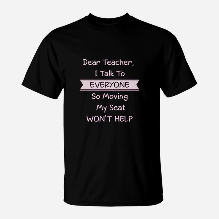 Dear Teacher I Talk To Everyone Funny School T-Shirt