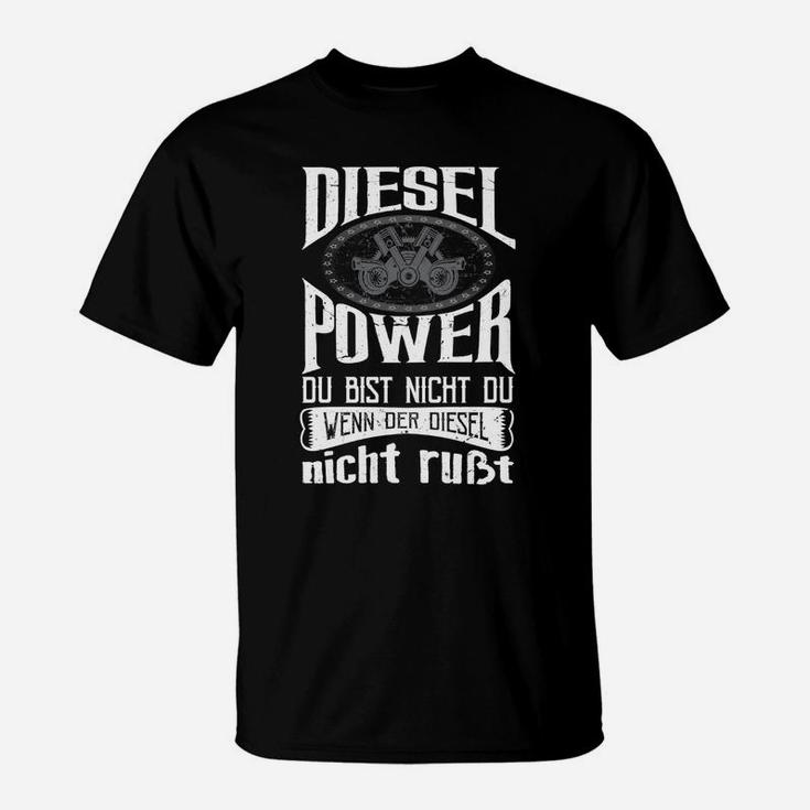 Diesel Power Schwarzes T-Shirt, Motto Du bist nicht du ohne Dieselgeräusch