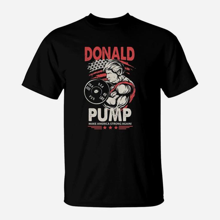 Donald Pump Make America Strong Again Funny Art T-Shirt
