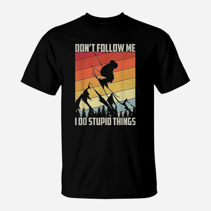 Dont Follow Me I Do Stupid Things Gift Retro T-Shirt