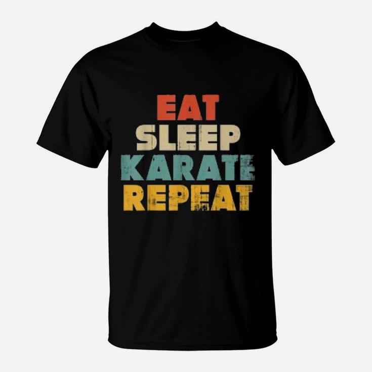 Eat Sleep Karate Repeat Funny Karateka Vintage Retro T-Shirt