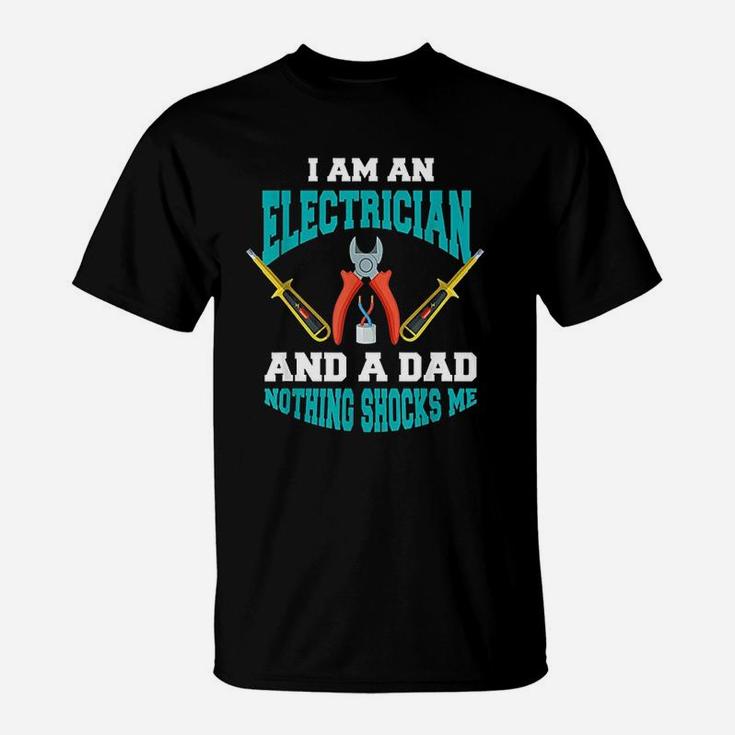 Electrician Dad Funny Electrician Father Gift T-Shirt