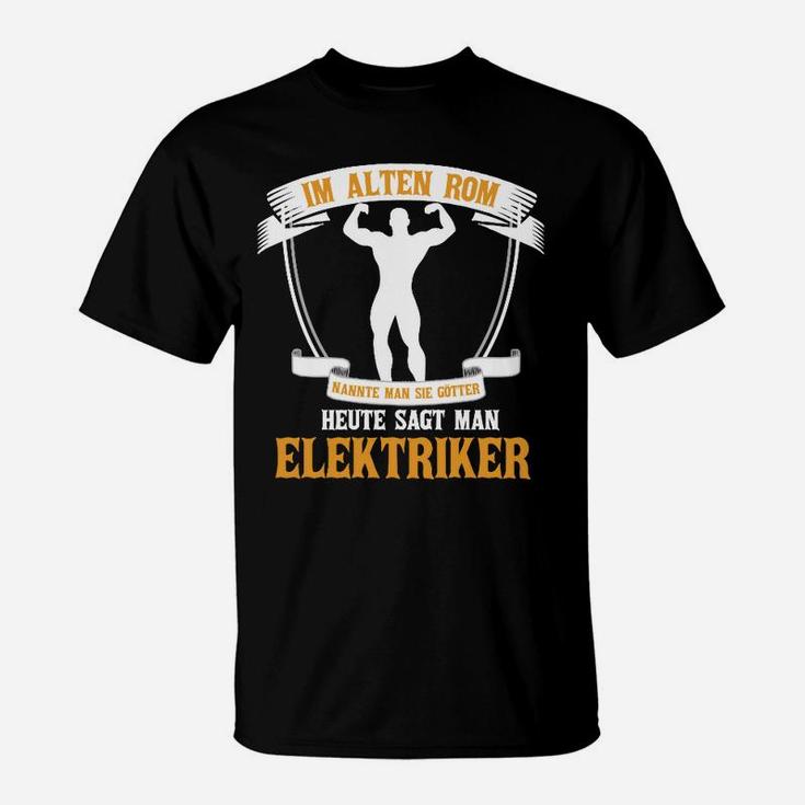 Elektriker Götter Hier Bestellen T-Shirt