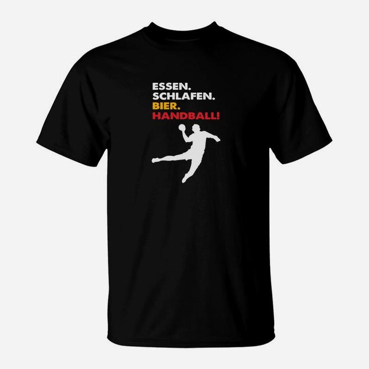 Essen Schlafen Bier Handball! T-Shirt