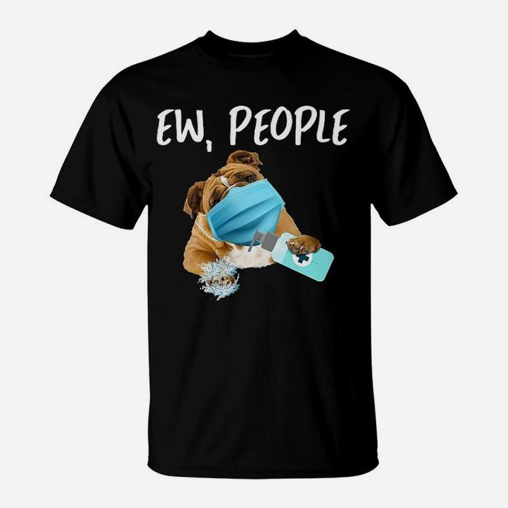 Ew People Dog Bulldog T-Shirt