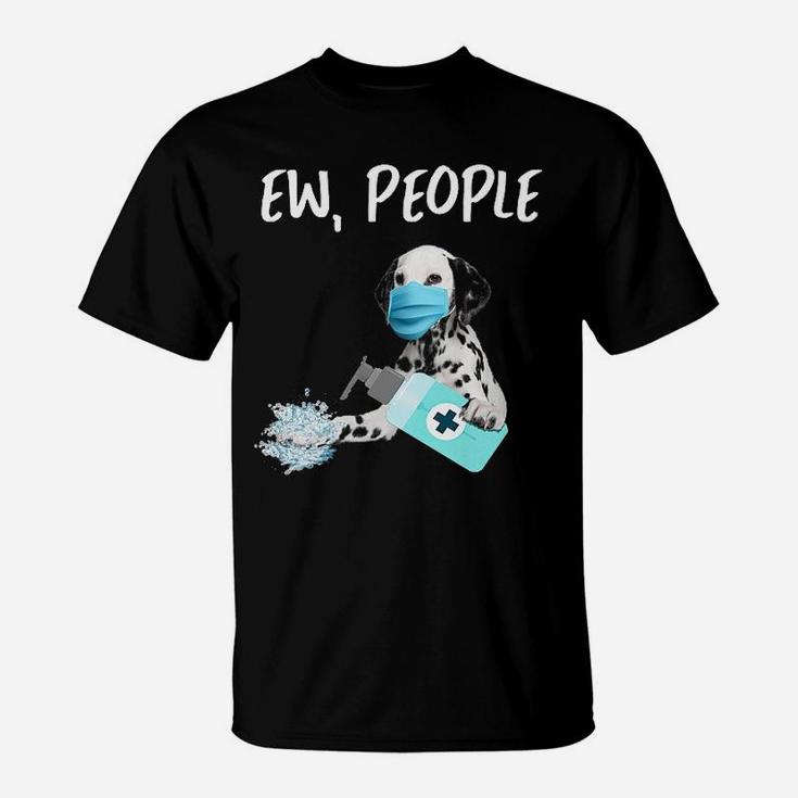 Ew People Dog Dalmatian T-Shirt