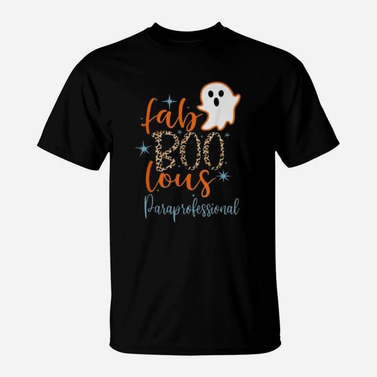 Faboolous Paraprofessional Boo Ghost Teaching Halloween T-Shirt