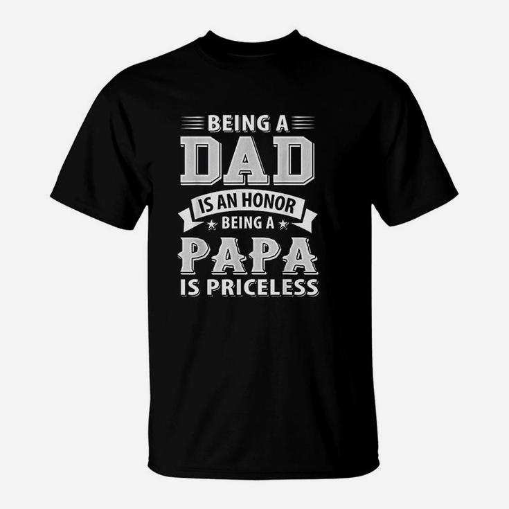 Family 365 Being A Dad Is An Honor Being A Papa Is Priceless T-Shirt