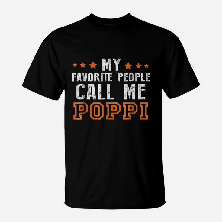 Fathers Day Gift Grandpa My Favorite People Call Me Poppi T-Shirt