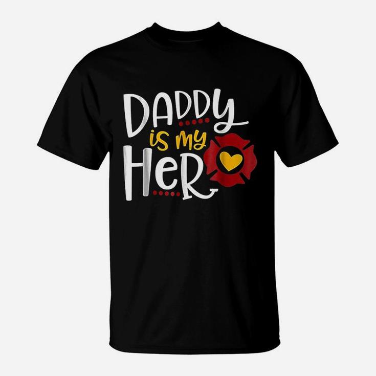 Firefighter Father Day Daddy Is My Hero T-Shirt