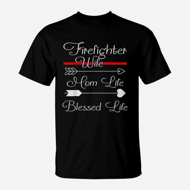 Firefighter Wife Mom Life Blessed Life T-Shirt