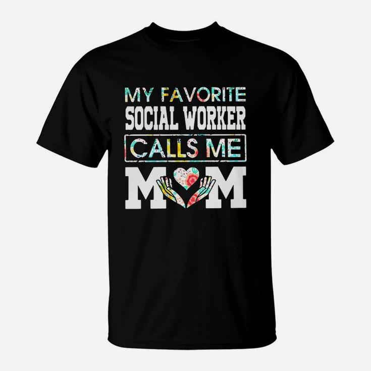Flower My Favorite Social Worker Calls Me Mom T-Shirt