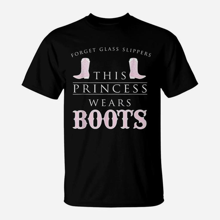 Forget Glass Slippers This Princess Wears Boots T-Shirt