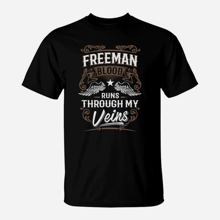 Freeman Blood Runs Through My Veins Legend Name Gifts T Shirt T-Shirt