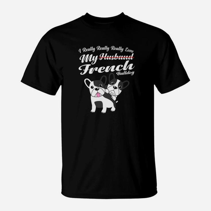 French Bulldog Funny Husband Wife Anniversary Gift T-Shirt