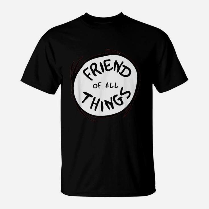 Friend Of All Things, best friend christmas gifts, birthday gifts for friend, friend christmas gifts T-Shirt