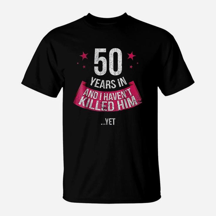 Funny 50th Wedding Anniversary Wife 50 Years Married T-Shirt