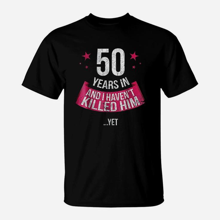 Funny 50th Wedding Anniversary Wife 50 Years Married T-Shirt