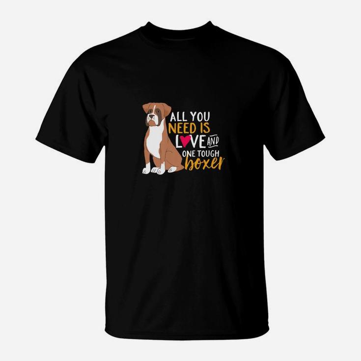 Funny And Cute Boxer Dog All You Need Is Love T-Shirt
