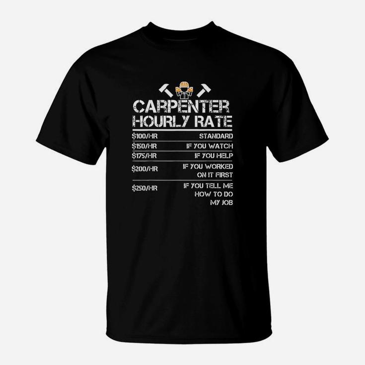 Funny Carpenter Hourly Rate Wood Working Labor Rates T-Shirt