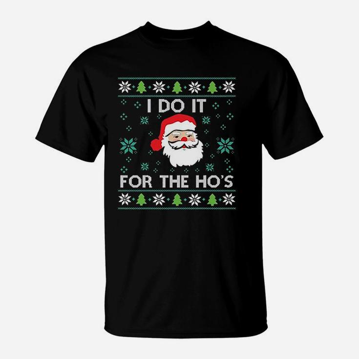 Funny Christmas Xmas Inappropriate Santa I Do It For The Hos T-Shirt