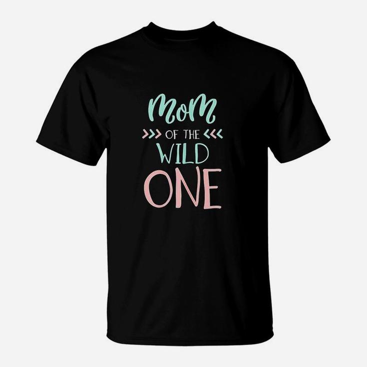 Funny Cute Mom Of The Wild One Thing T-Shirt