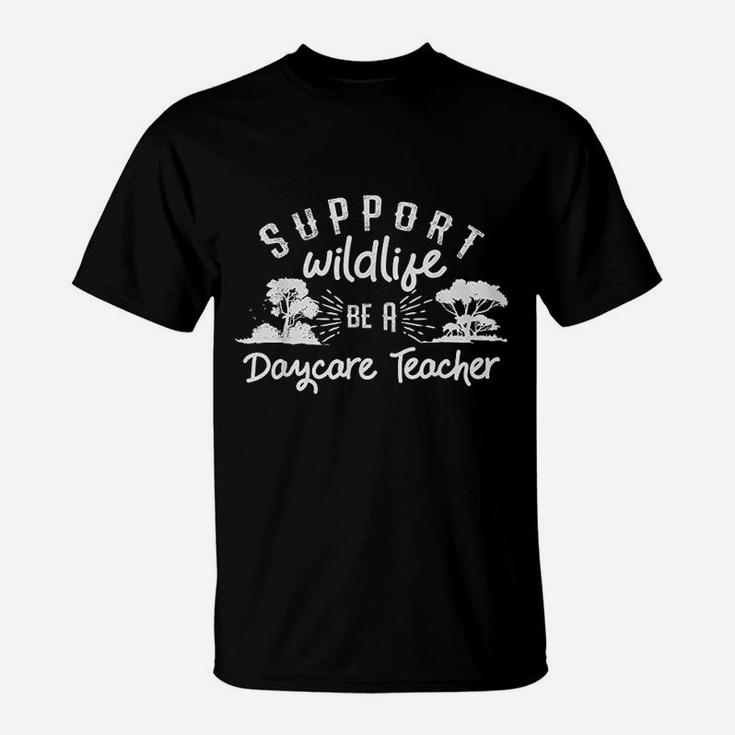 Funny Daycare Teacher Childcare Provider Support Wildlife T-Shirt
