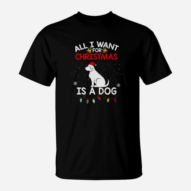 Funny Dog Christmas All I Want For Christmas Is A Dog T-Shirt