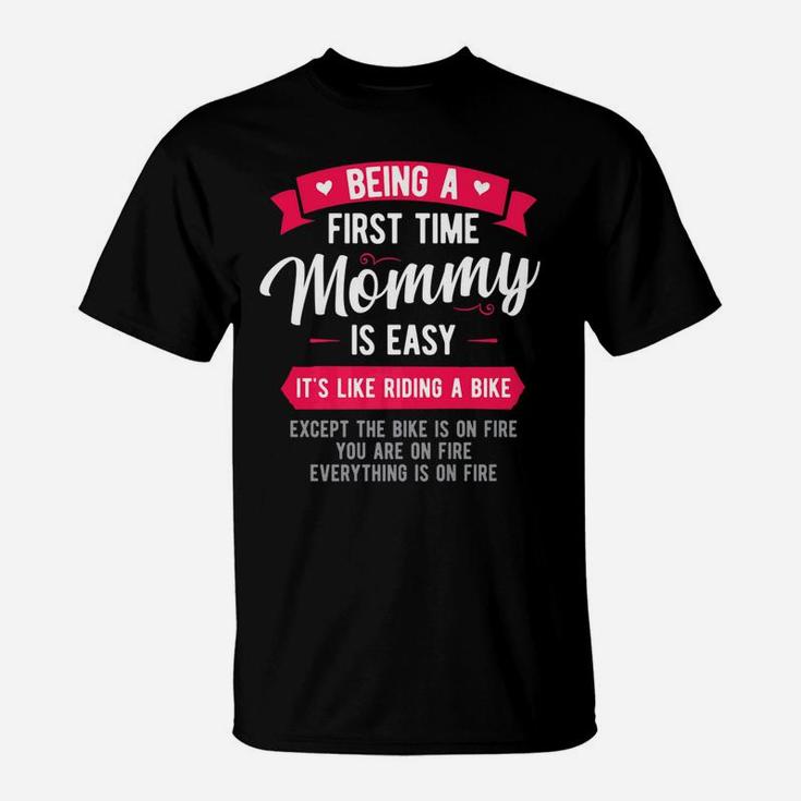 Funny First Time Mommy Is Easy Mom Gift T-Shirt