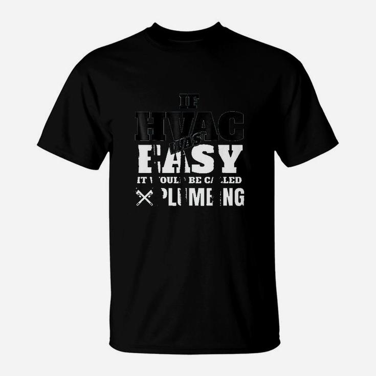 Funny Hvac Tech If It Was Easy It Would Be T-Shirt