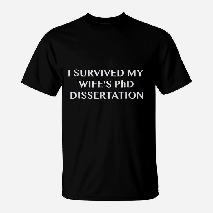 Funny I Survived My Wifes Phd Dissertation T-Shirt