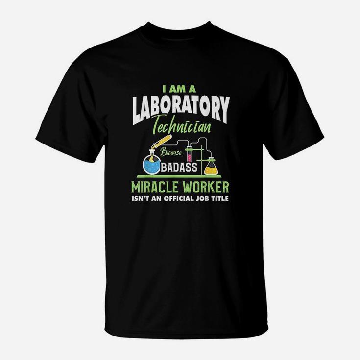 Funny Lab Tech Humor Quote Laboratory Technician Gift T-Shirt
