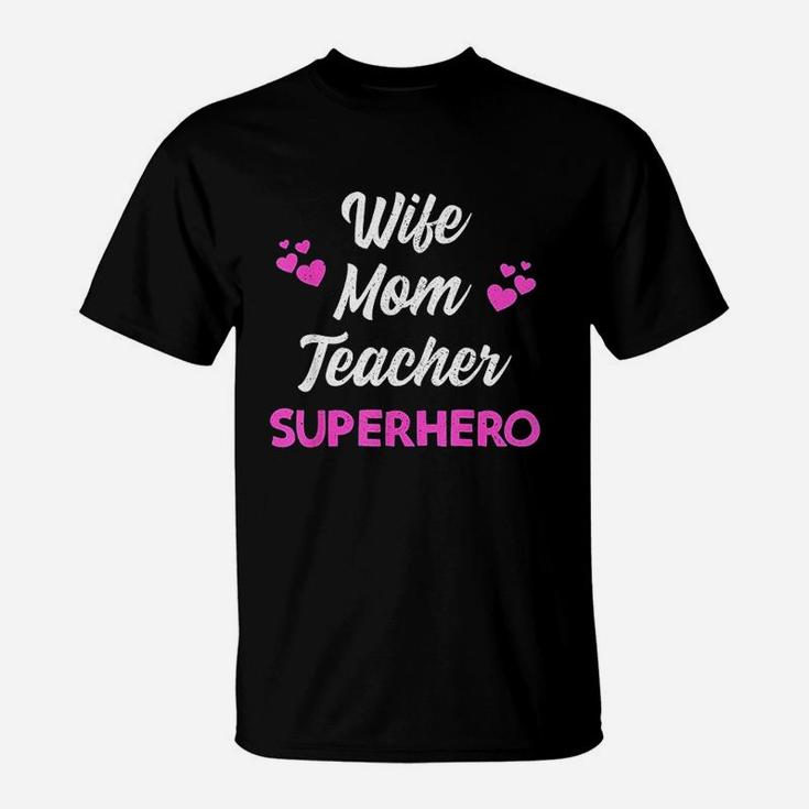 Funny Mothers Day Wife Mom Teacher Superhero Mommy Women T-Shirt