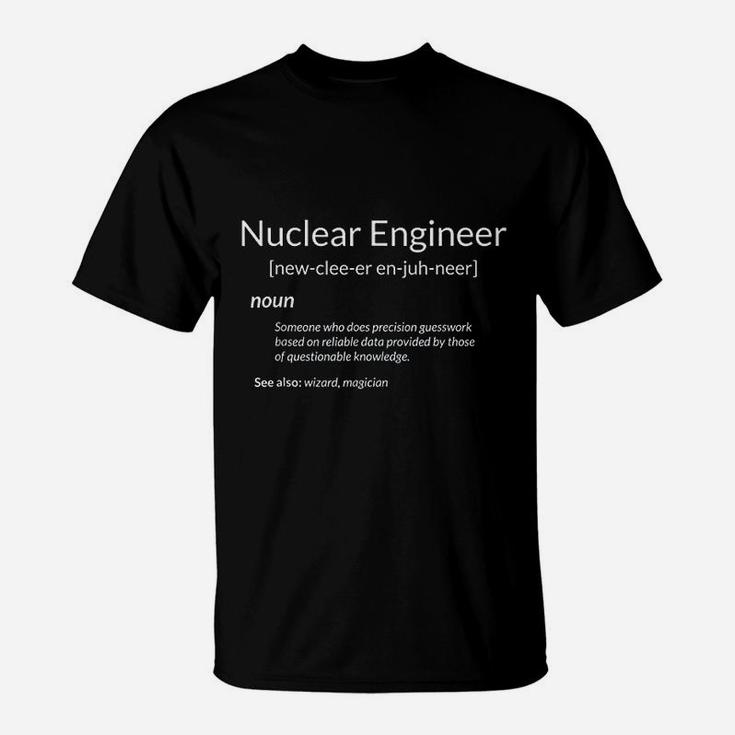 Funny Nuclear Engineering Nuclear Engineer Definition T-Shirt
